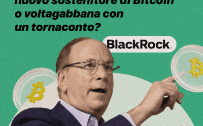 BlackRock: Nuovo sostenitore di Bitcoin o voltagabbana con un tornaconto?