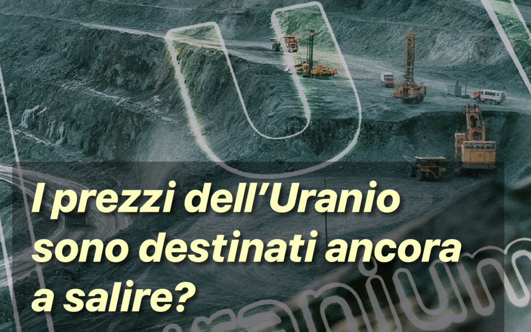 I prezzi dell’uranio sono destinati ancora a salire?