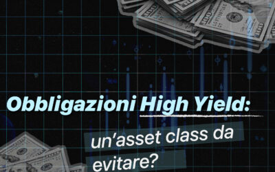 Obbligazioni High Yield: un’asset class da evitare?