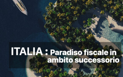 ITALIA: paradiso fiscale in ambito successorio